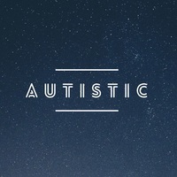 Autistic
