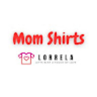 Mom Shirts By Lorrela