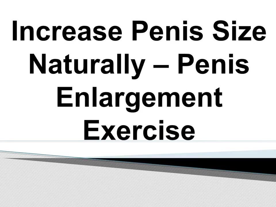 Increase Penis Size Naturally Penis Enlargement Exercise. Coub