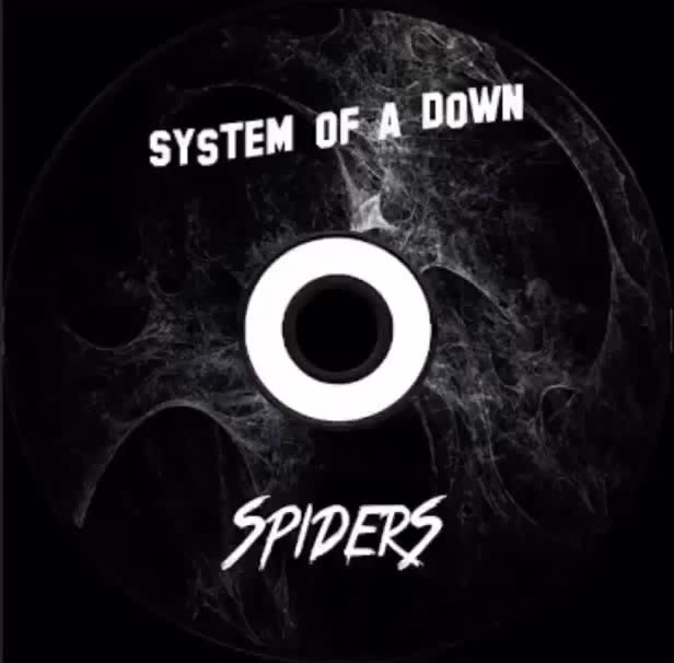 SYSTEM OF A DOWN - SPIDERS