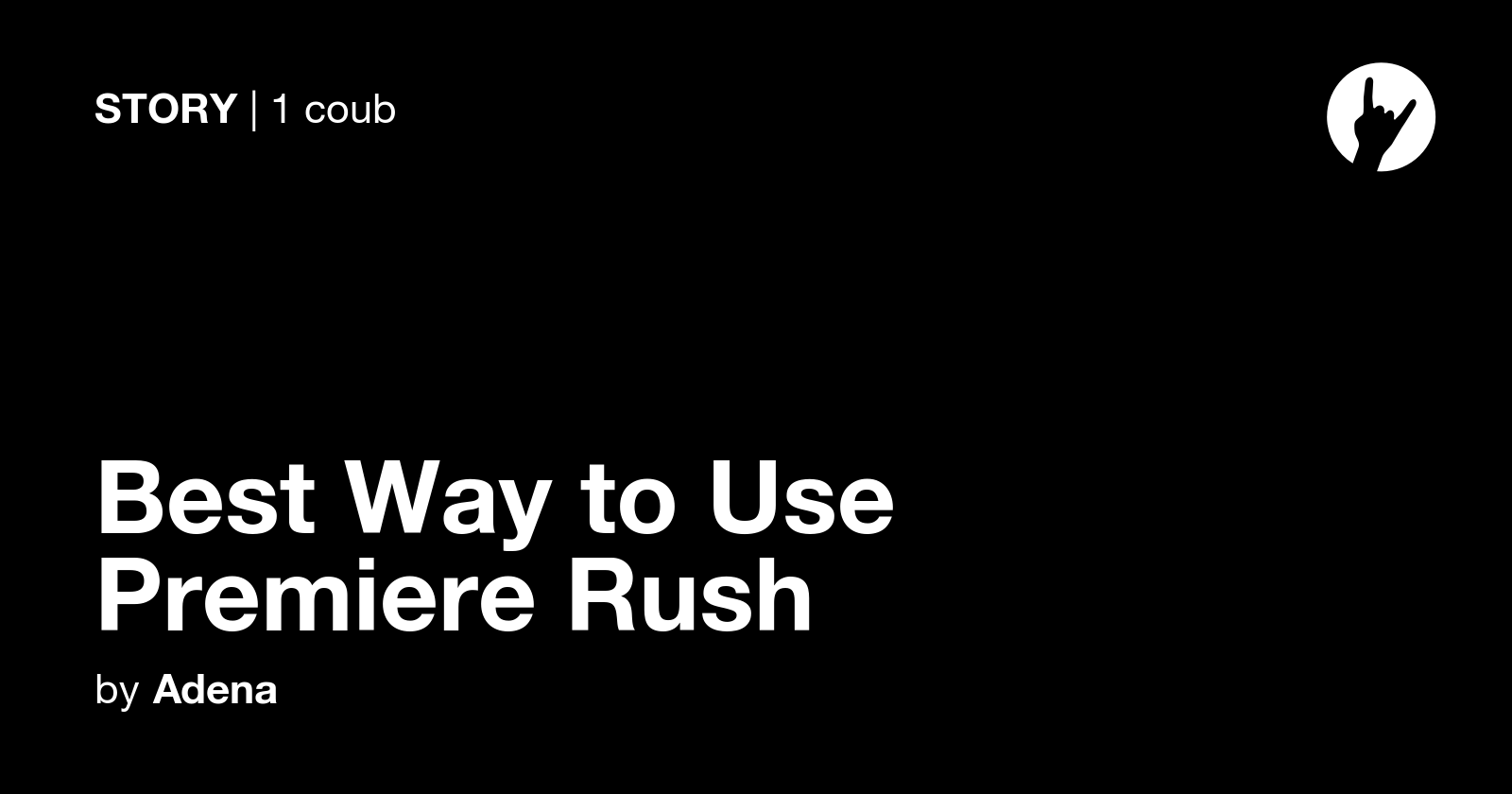 Best Way To Use Premiere Rush Coub