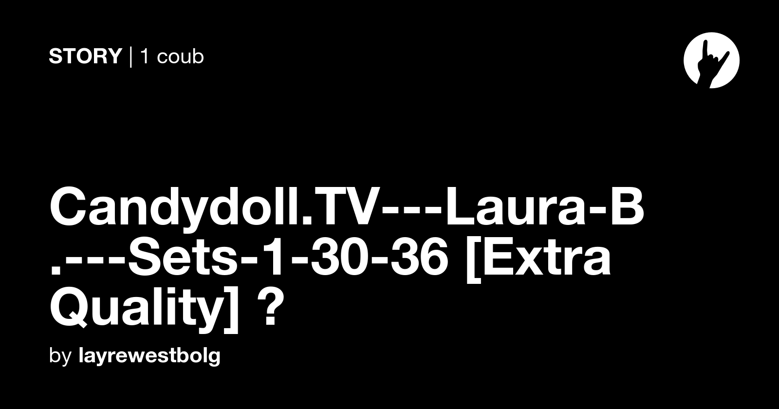 Candydoll.TV---Laura-B.---Sets-1-30-36 [Extra Quality] 💕 - Coub 